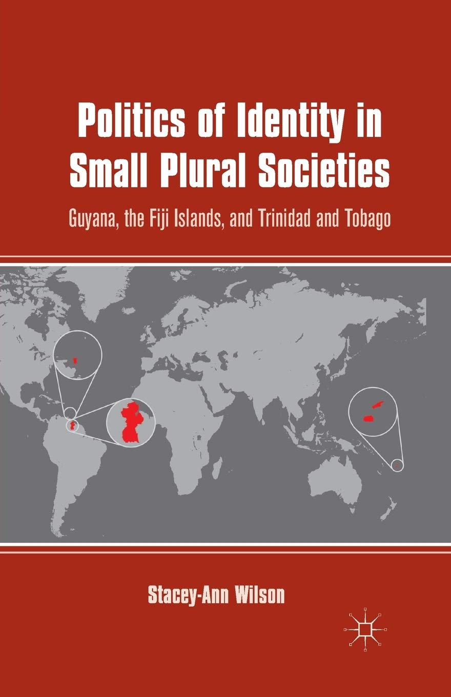 Politics of Identity in Small Plural Societies: Guyana, the Fiji Islands, and Trinidad and Tobago Law