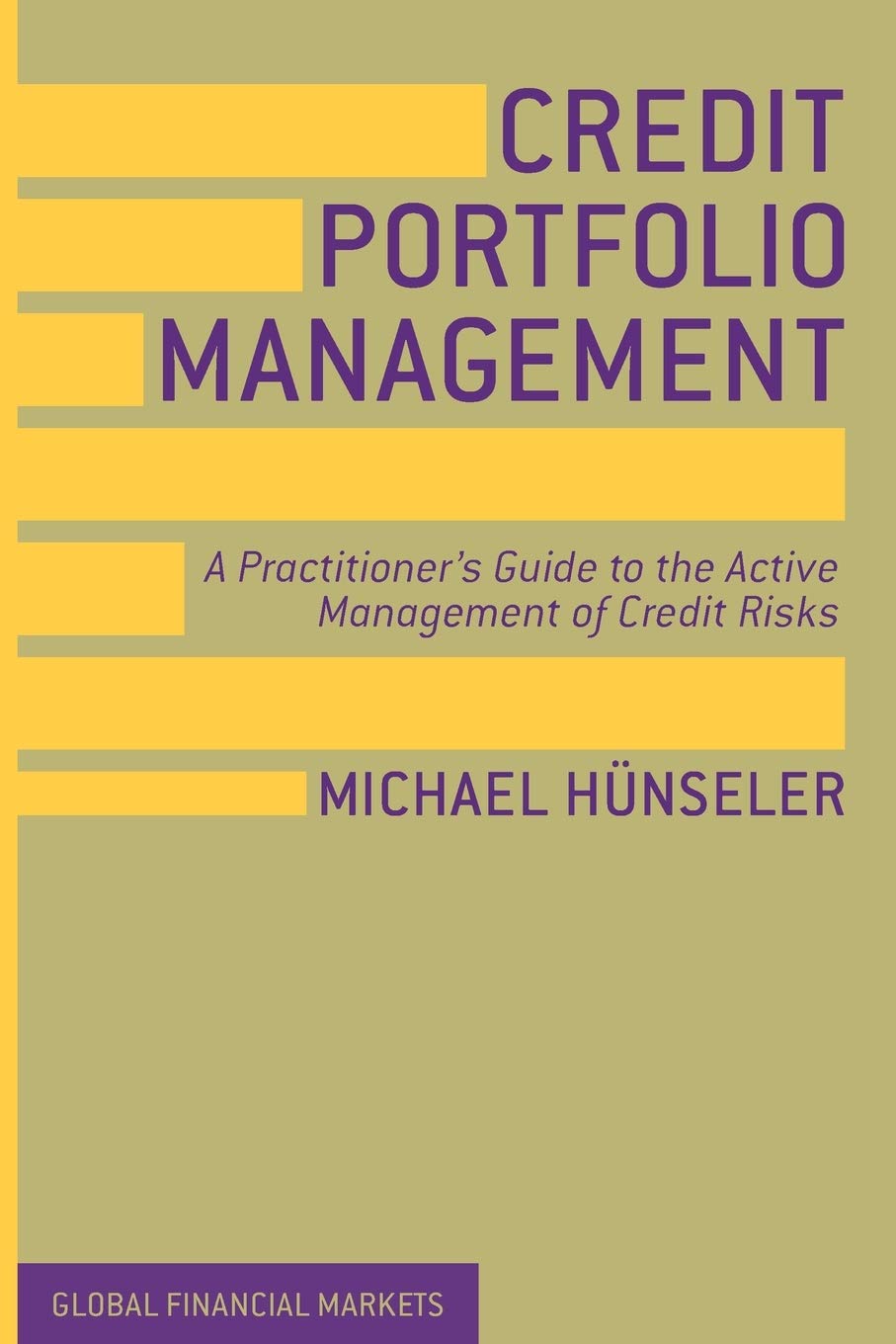 Credit Portfolio Management: A Practitioner's Guide to the Active Management of Credit Risks (Global Financial Markets) Law