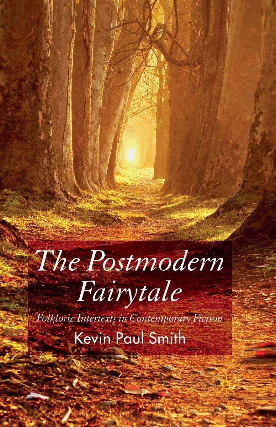 The Postmodern Fairytale: Folkloric Intertexts in Contemporary Fiction Law