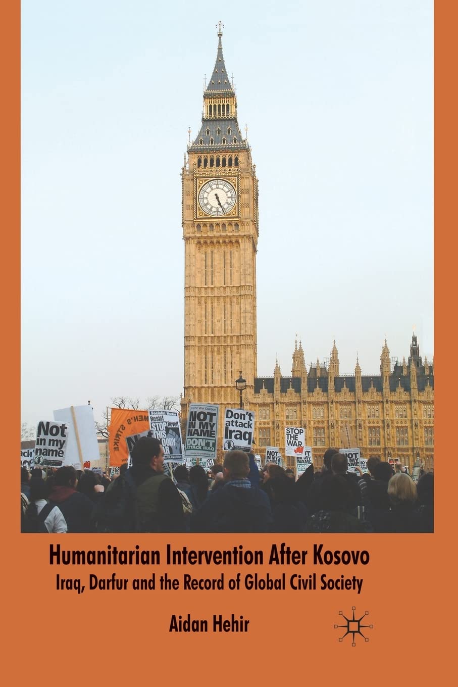 Humanitarian Intervention after Kosovo: Iraq, Darfur and the Record of Global Civil Society Law