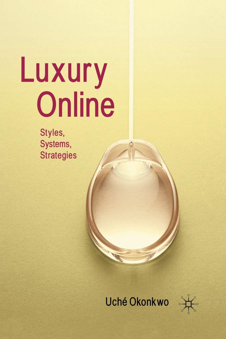 Luxury Online: Styles, Systems, Strategies Law