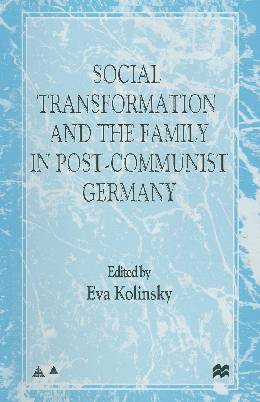 Social Transformation and the Family in Post-Communist Germany book