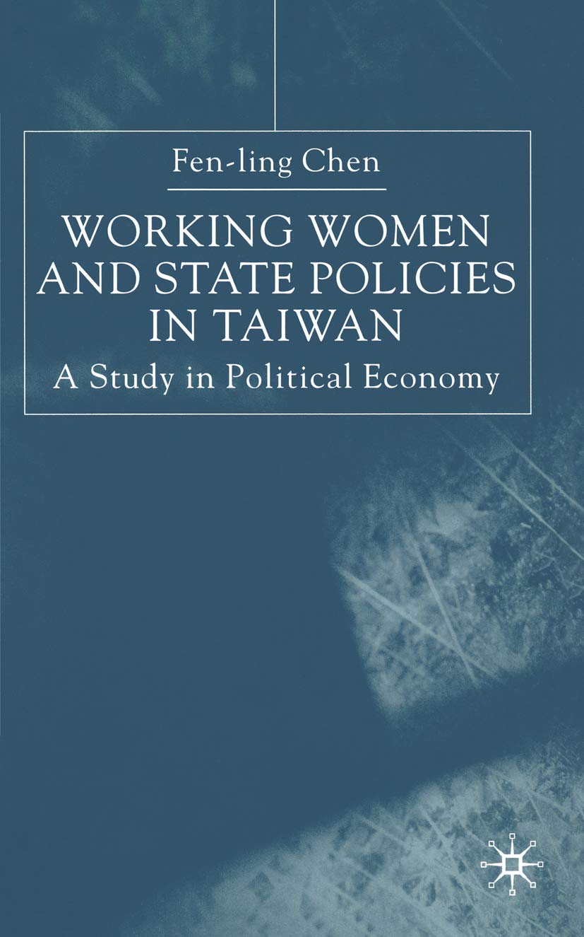 Working Women and State Policies in Taiwan: A Study in Political Economy Law