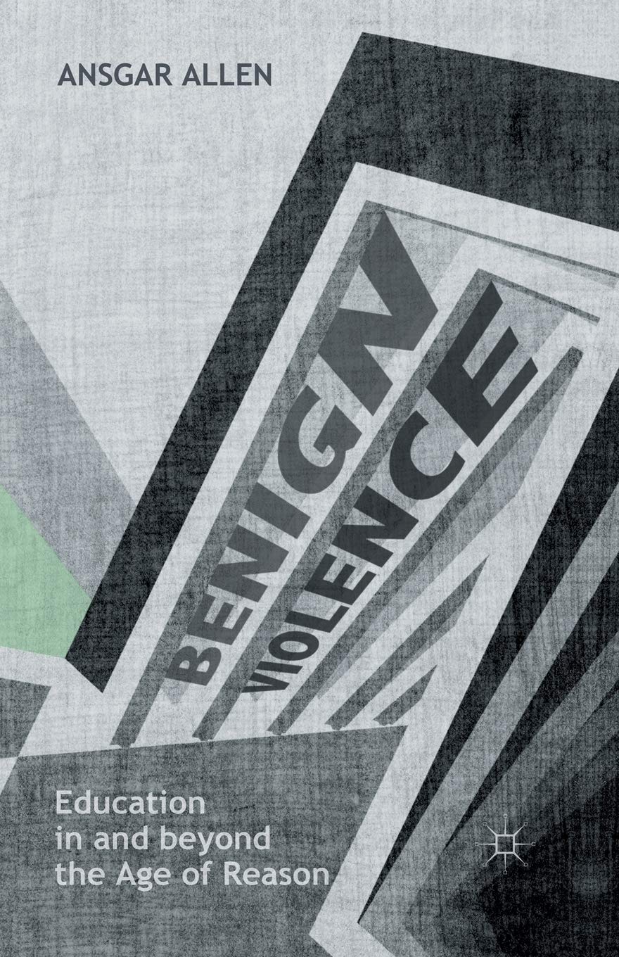 Benign Violence: Education in and beyond the Age of Reason Law