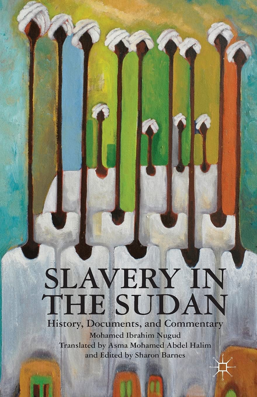 Slavery in the Sudan: History, Documents, and Commentary book
