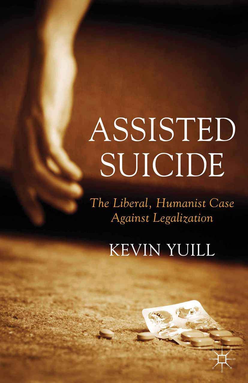 Assisted Suicide: The Liberal, Humanist Case Against Legalization Books