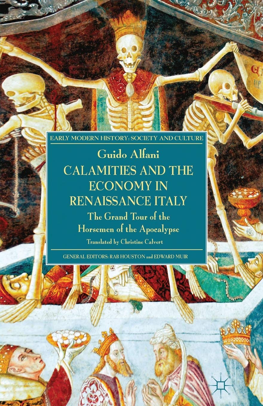Calamities and the Economy in Renaissance Italy: The Grand Tour of the Horsemen of the Apocalypse book