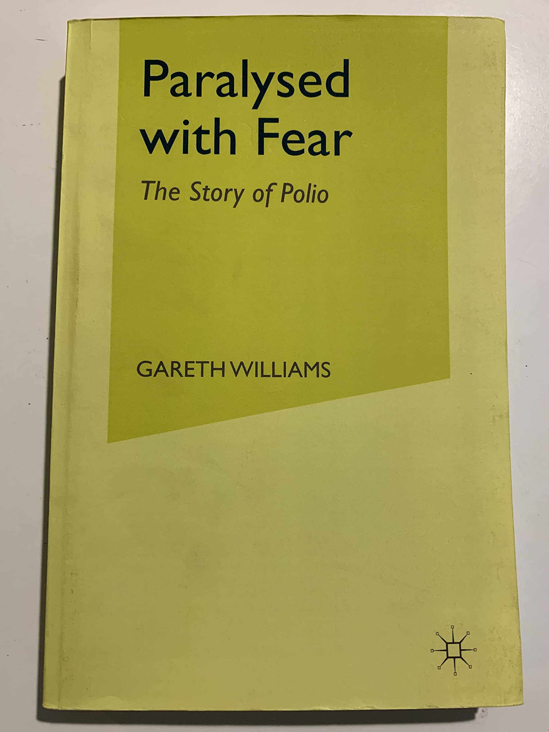 Paralysed with Fear: The Story of Polio Medicine