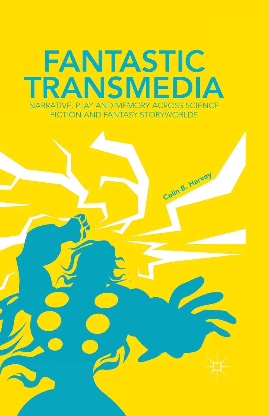 Fantastic Transmedia: Narrative, Play and Memory Across Science Fiction and Fantasy Storyworlds Law