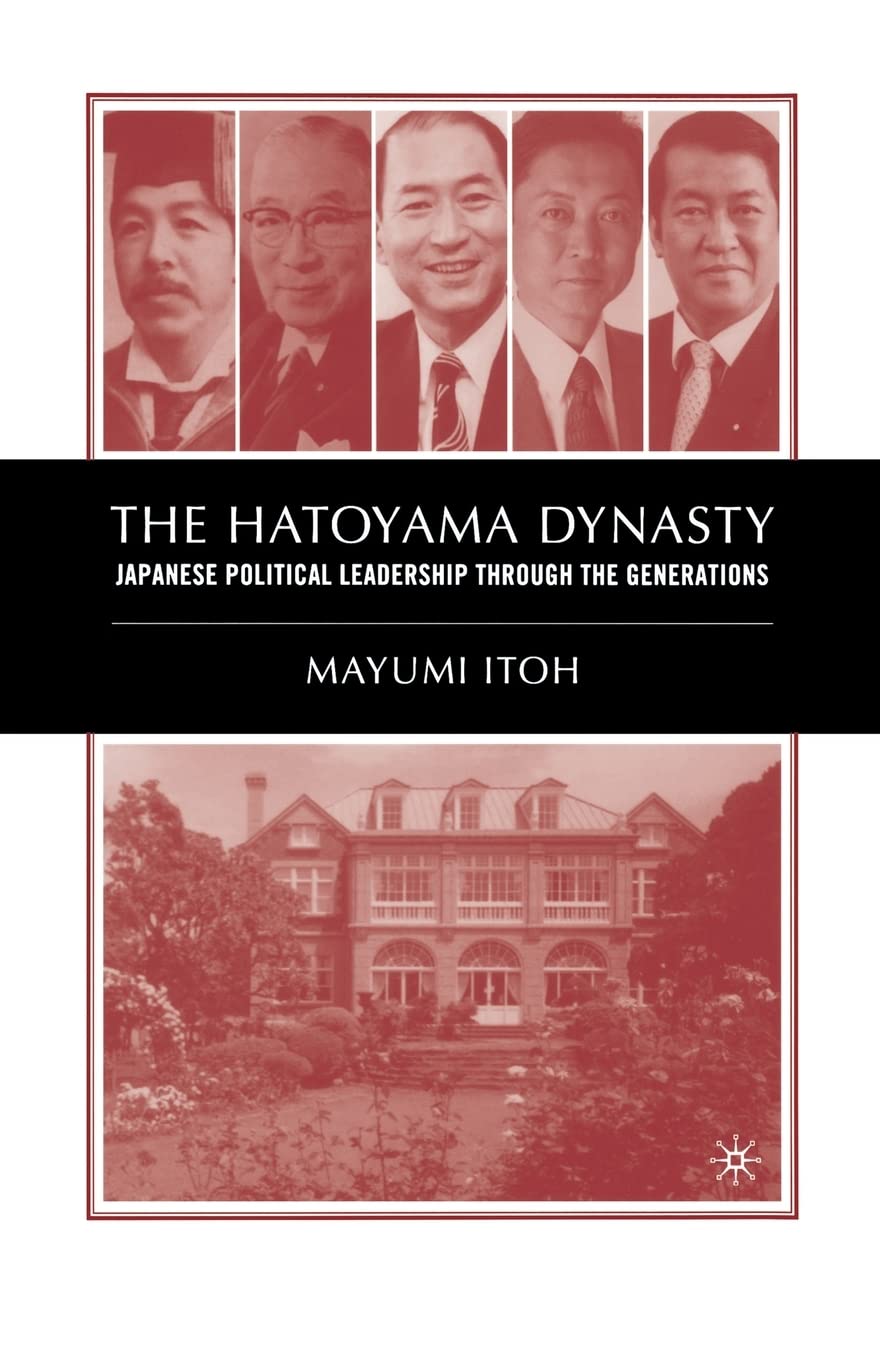 The Hatoyama Dynasty: Japanese Political Leadership Through the Generations Law