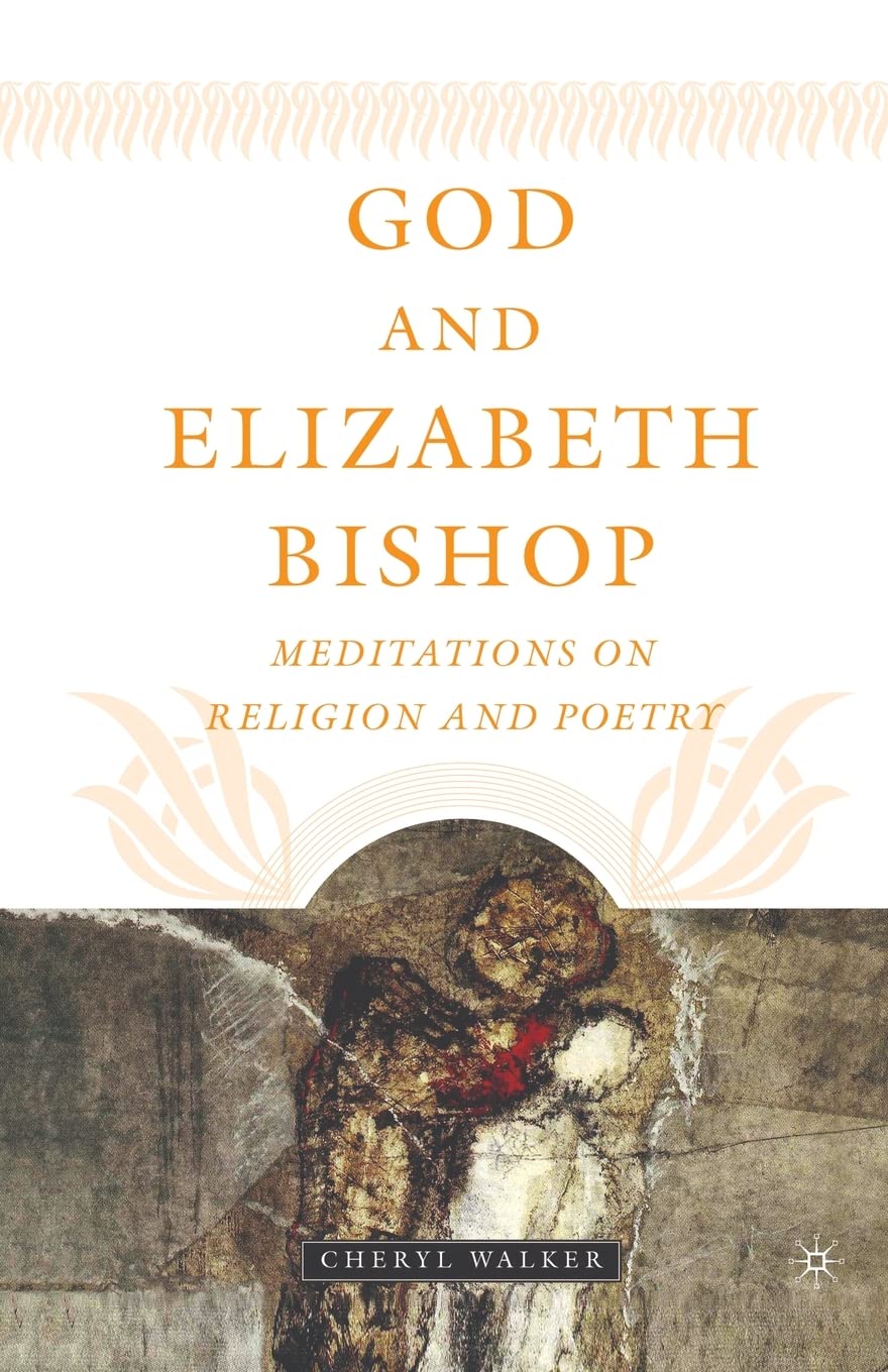 God and Elizabeth Bishop: Meditations on Religion and Poetry Social Sciences