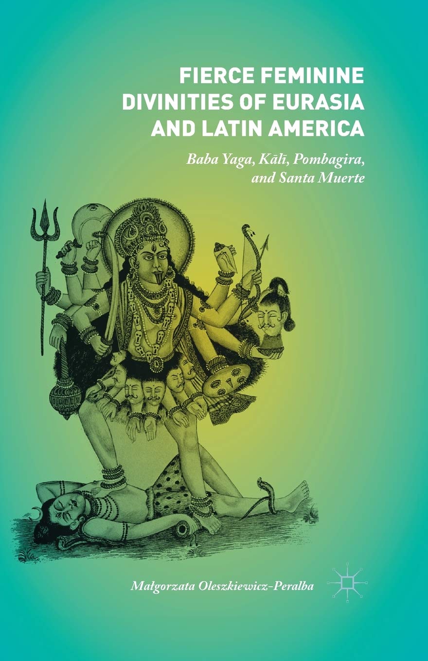 Fierce Feminine Divinities of Eurasia and Latin America Law