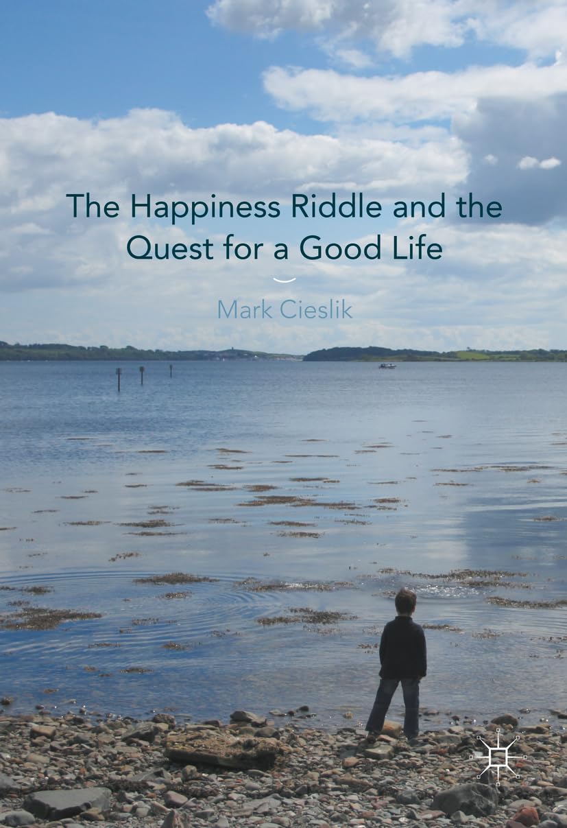 The Happiness Riddle and the Quest for a Good Life Medicine