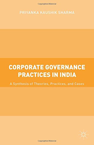 Corporate Governance Practices in India: A Synthesis of Theories, Practices, and Cases Law