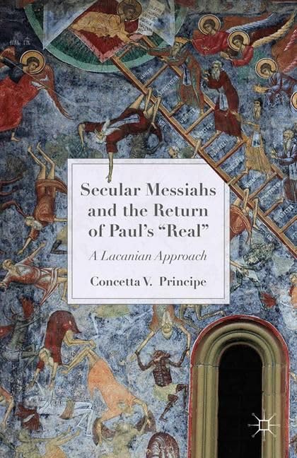 Secular Messiahs and the Return of Paul’s 'Real': A Lacanian Approach Philosophy
