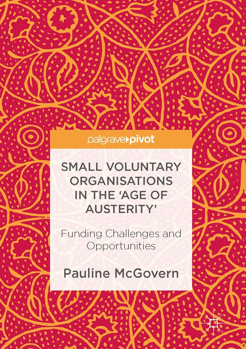 Small Voluntary Organisations in the 'Age of Austerity': Funding Challenges and Opportunities Law