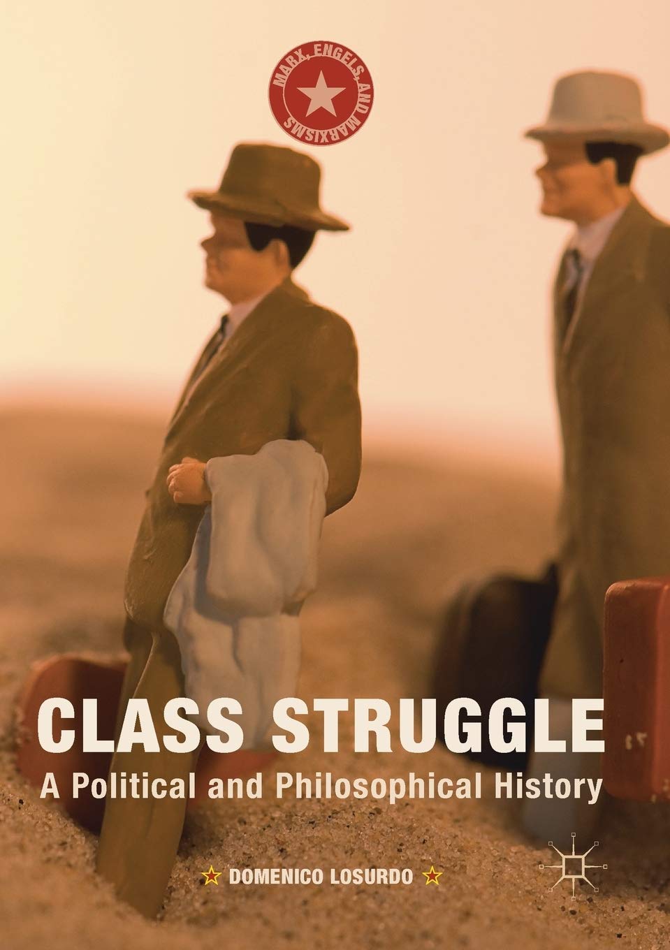 Class Struggle: A Political and Philosophical History (Marx, Engels, and Marxisms) Law