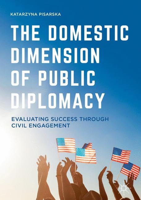 The Domestic Dimension of Public Diplomacy: Evaluating Success through Civil Engagement Law