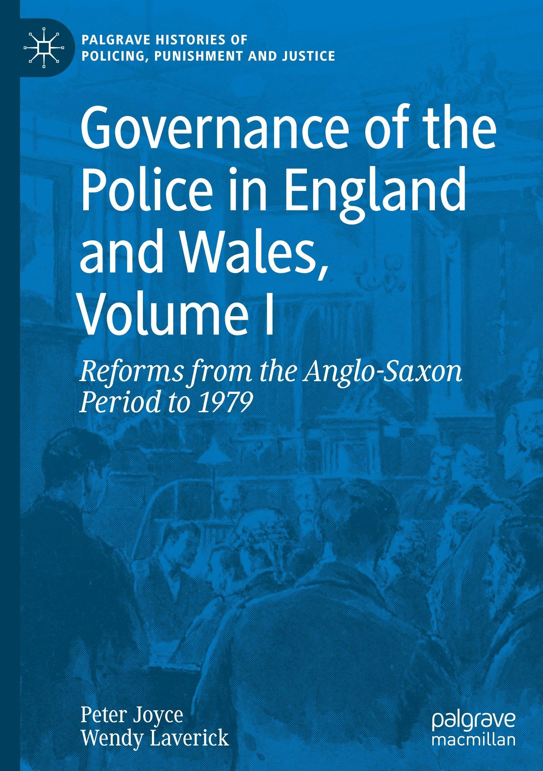 Governance of the Police in England and Wales, Volume I Law