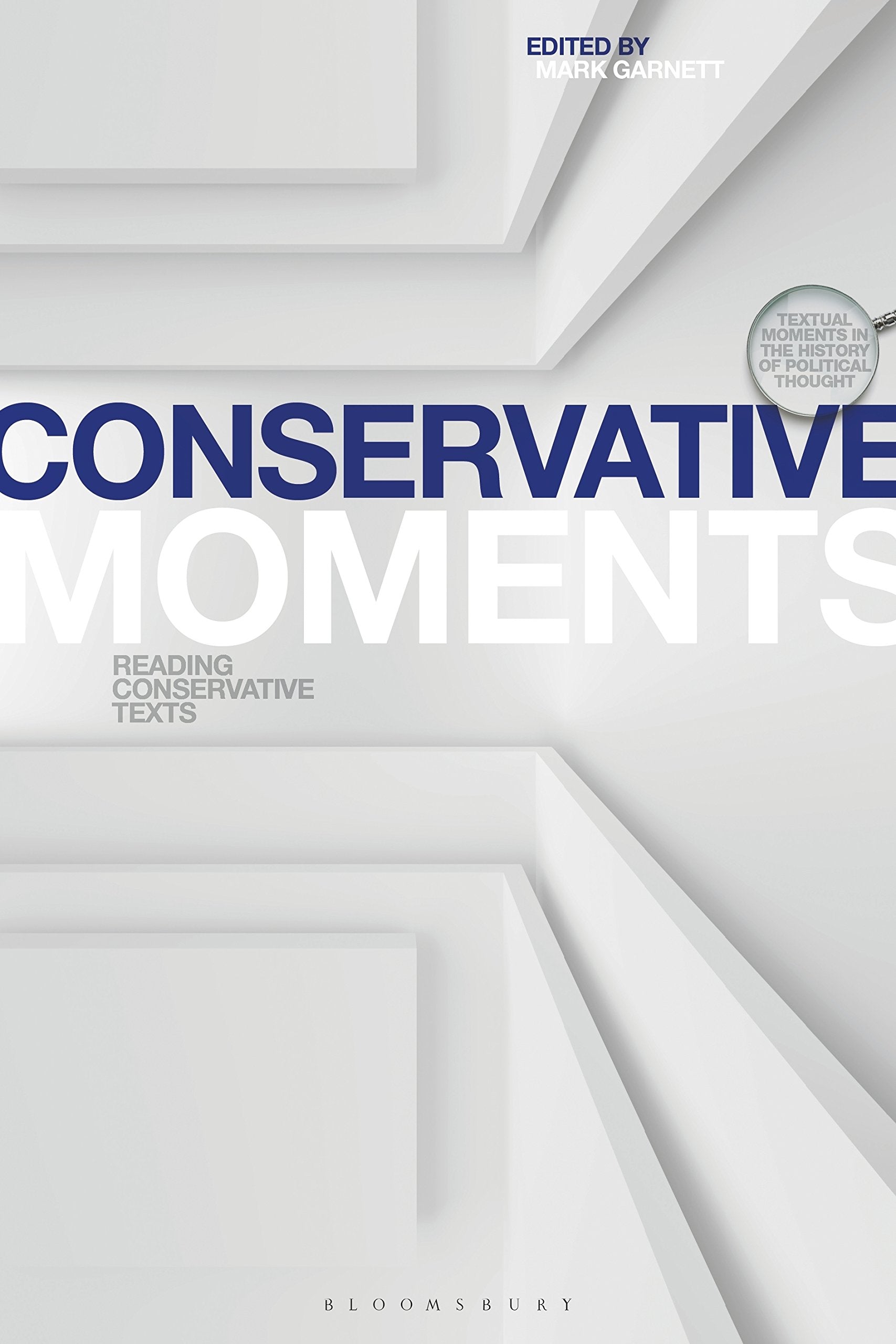 Conservative Moments: Reading Conservative Texts (Textual Moments in the History of Political Thought) Social Sciences
