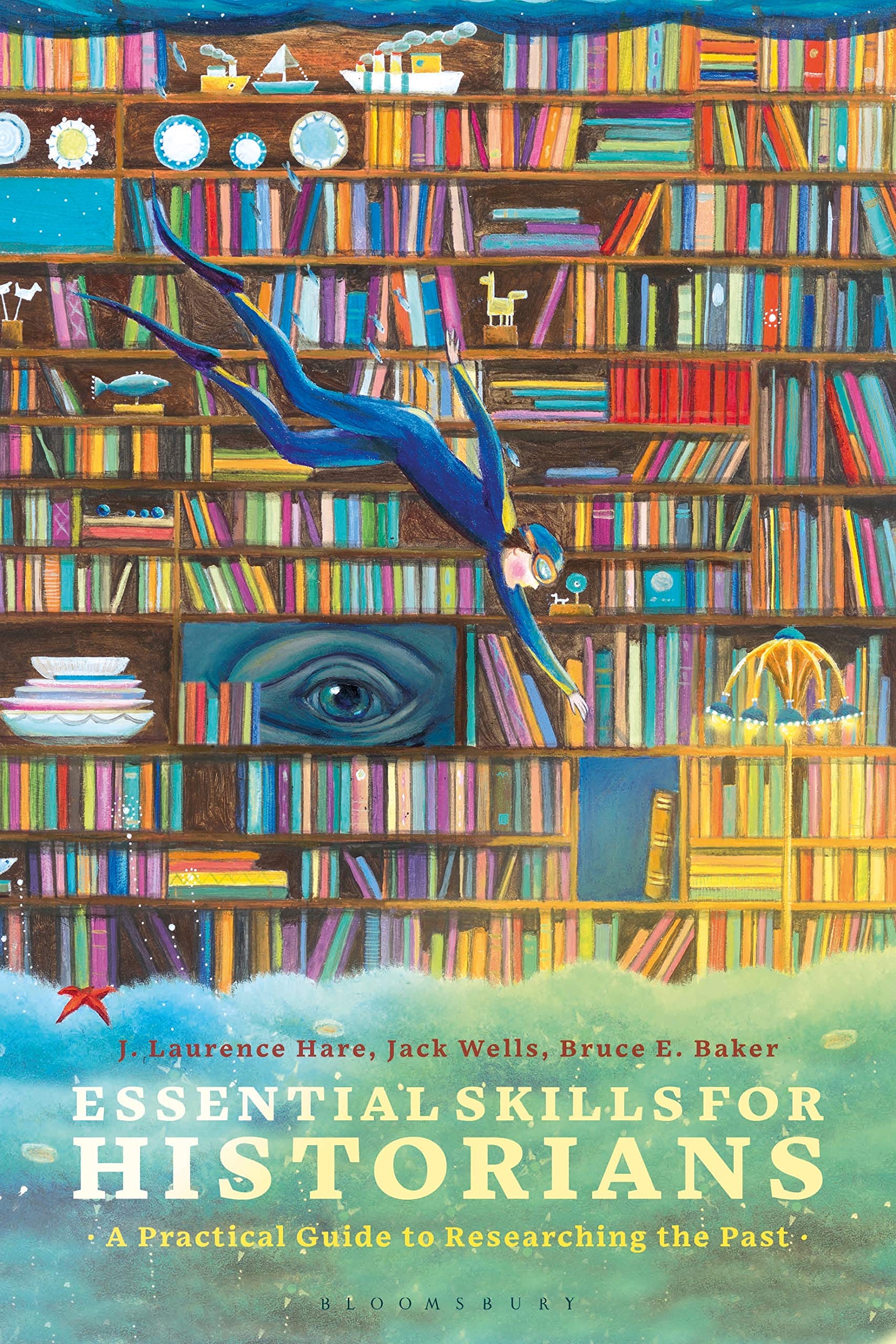 Essential Skills for Historians: A Practical Guide to Researching the Past Politics & History