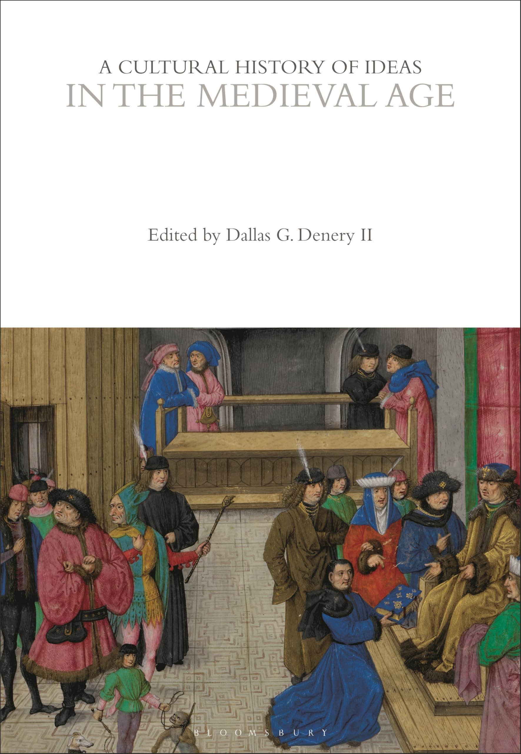 A Cultural History of Ideas in the Medieval Age (The Cultural Histories Series) Politics & History