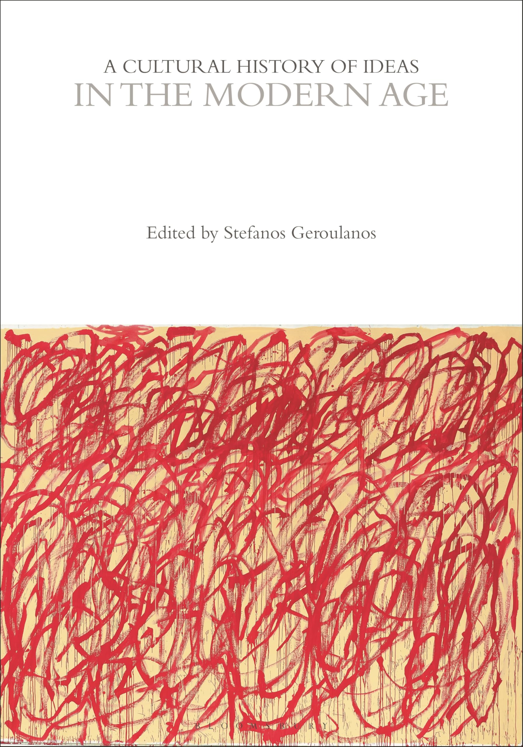A Cultural History of Ideas in the Modern Age (The Cultural Histories Series) Politics & History