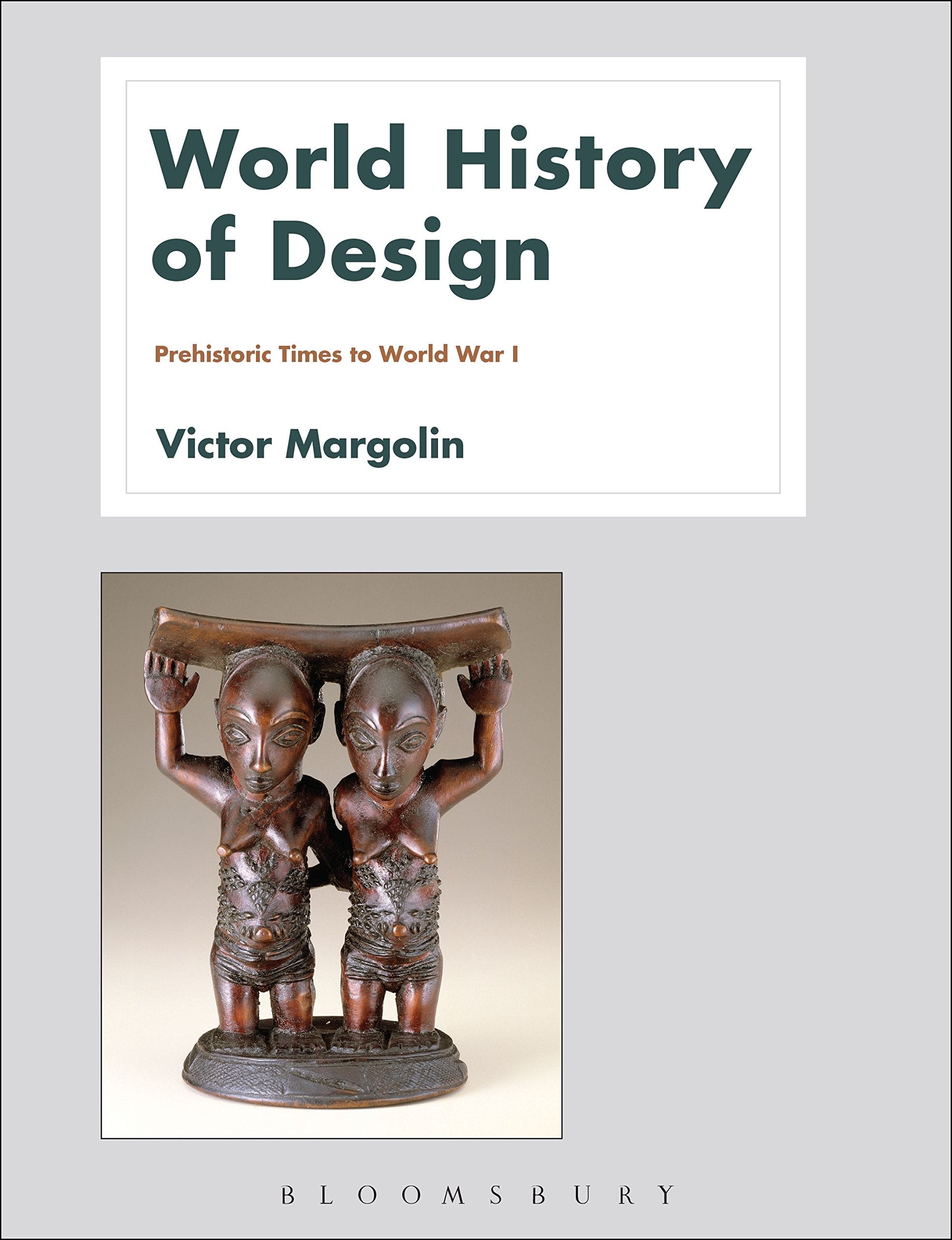 World History of Design Volume 1: Prehistoric Times to World War I Film, Art & Culture