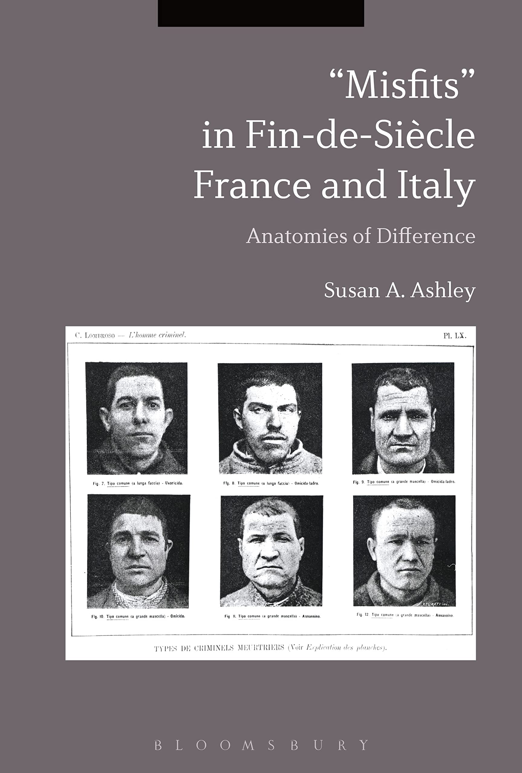 Misfits in Fin-de-Siecle France and Italy Medicine