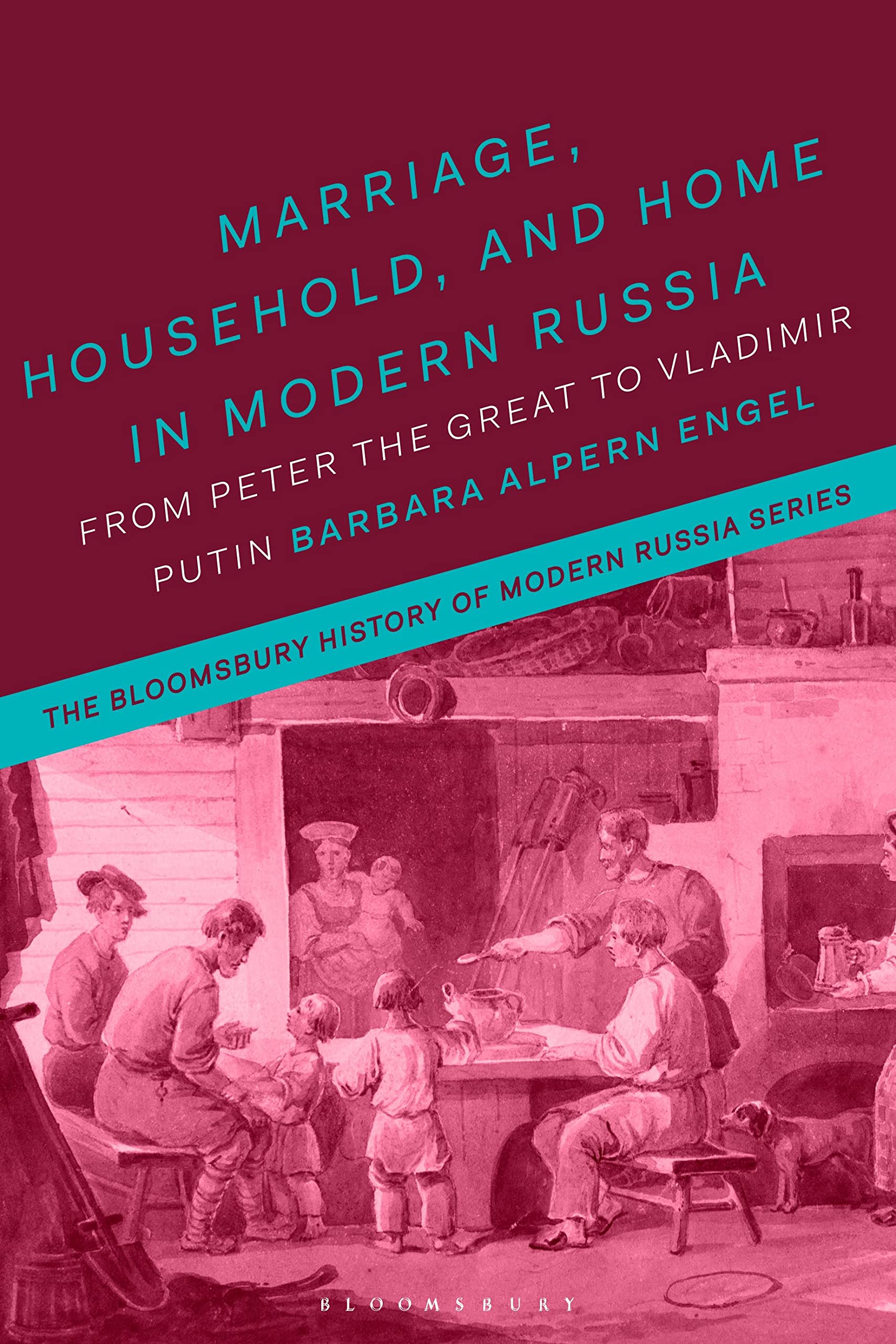 Marriage, Household and Home in Modern Russia Partnership & Love