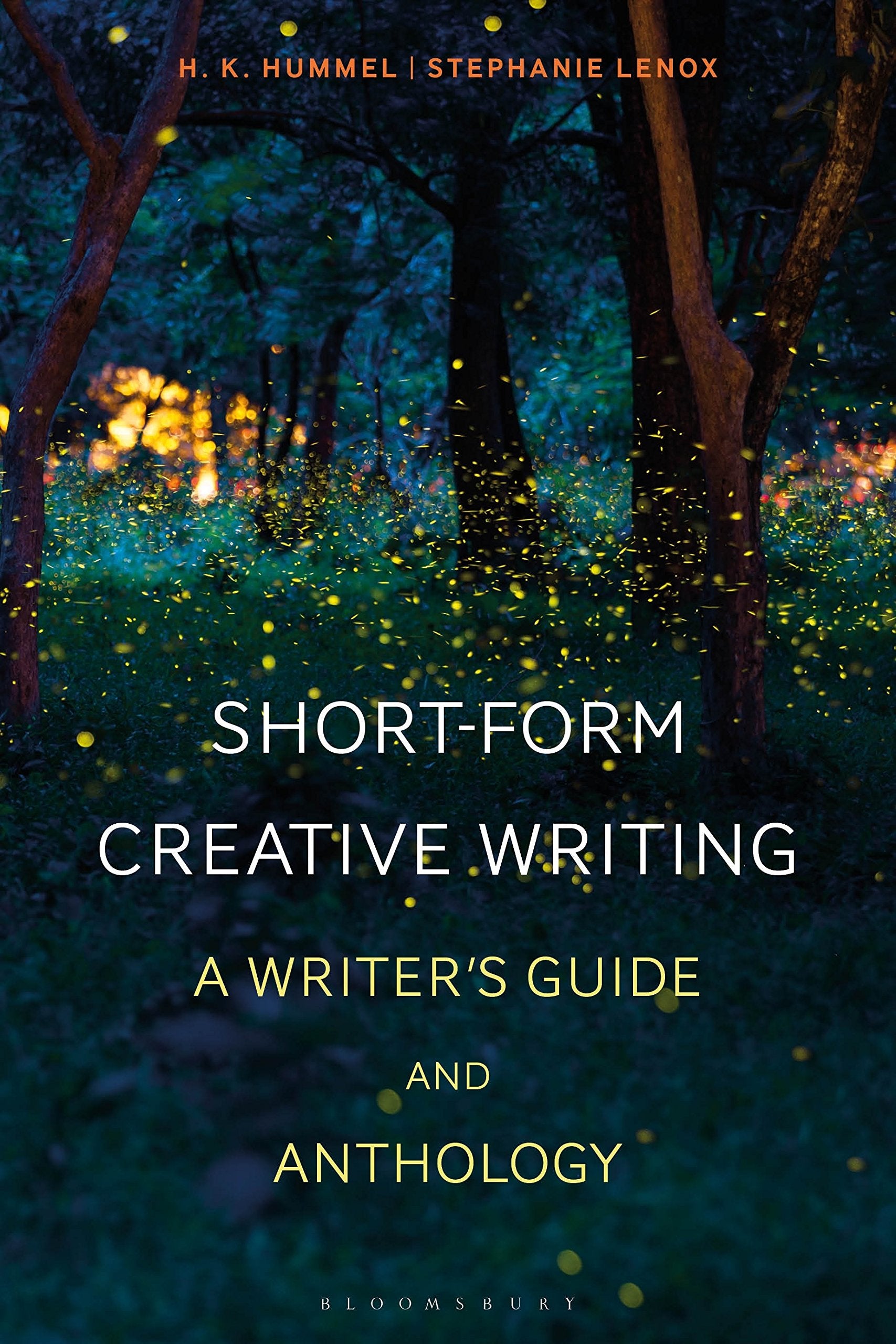 Short-Form Creative Writing: A Writer's Guide and Anthology (Bloomsbury Writer's Guides and Anthologies) Media & Communication