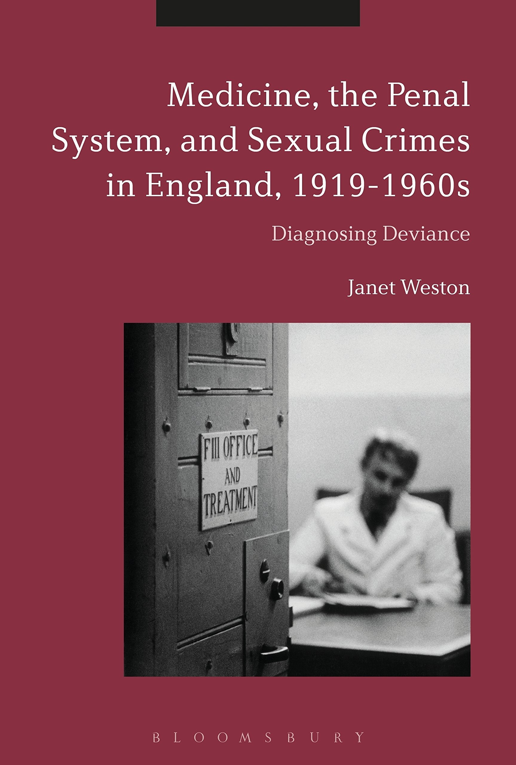 Medicine, the Penal System and Sexual Crimes in England, 1919-1960s Medicine
