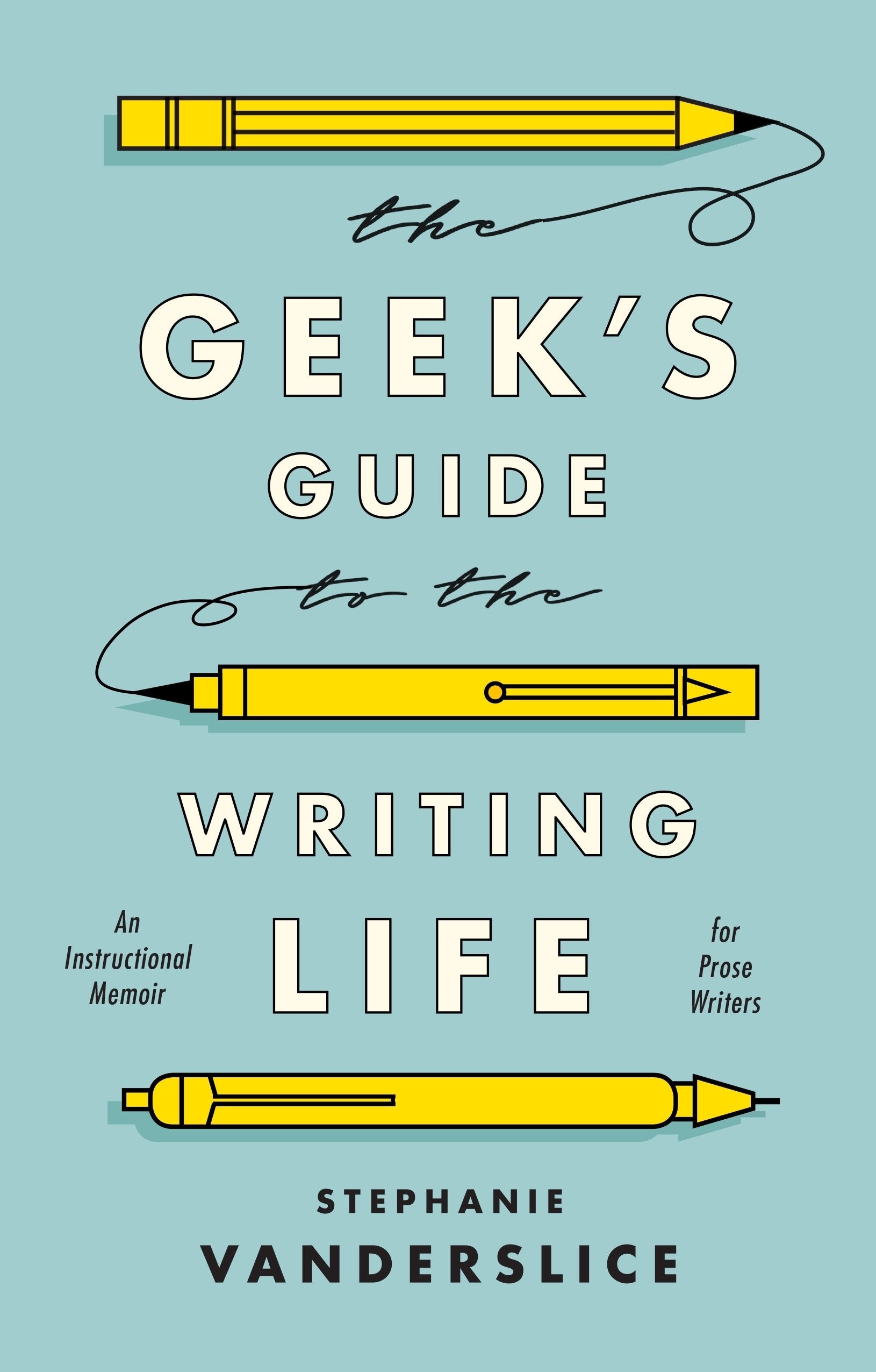 The Geek's Guide to the Writing Life Contemporary literature