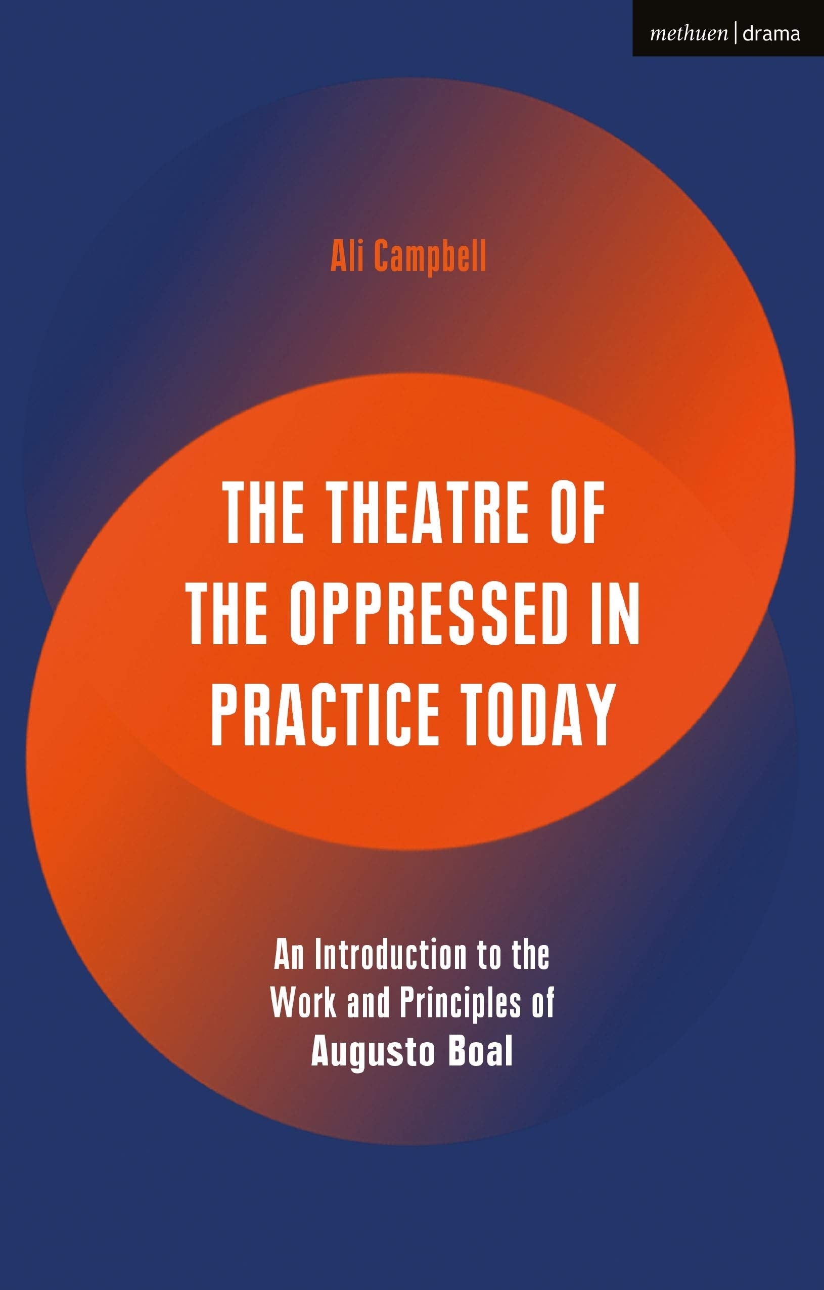 The Theatre of the Oppressed in Practice Today Film, Art & Culture