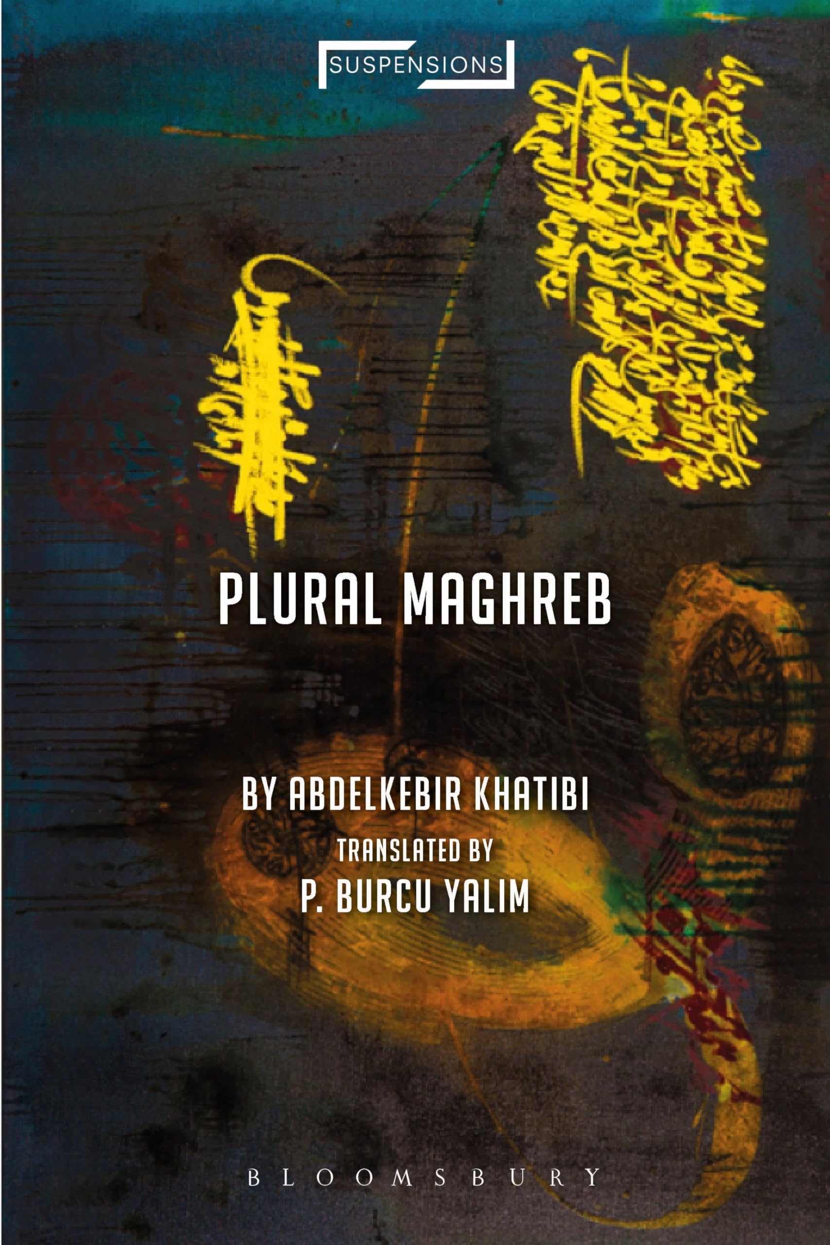 Plural Maghreb: Writings on Postcolonialism (Suspensions: Contemporary Middle Eastern and Islamicate Thought) Philosophy
