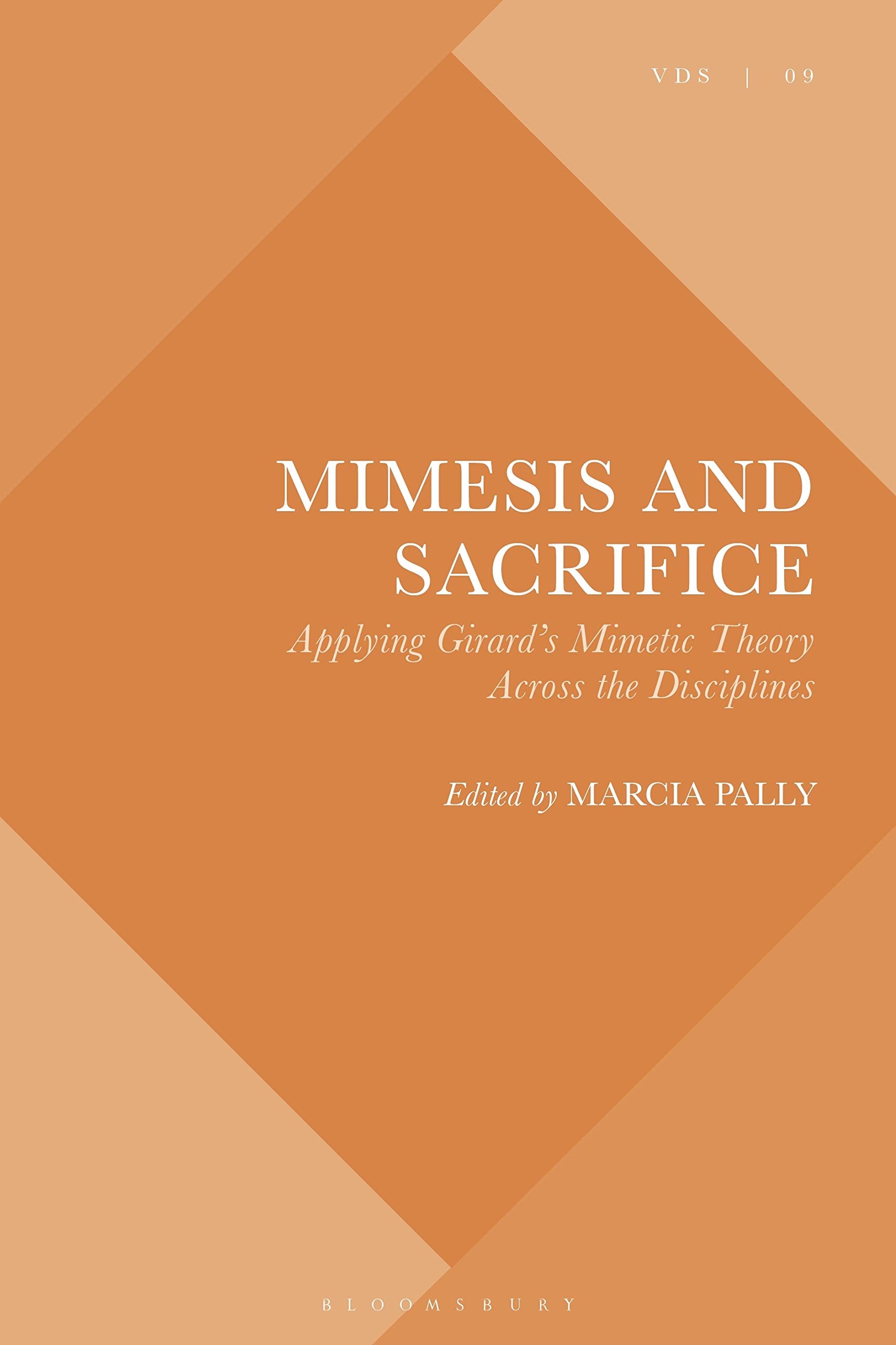 Mimesis and Sacrifice Applying Girard's Mimetic Theory Across the Disciplines Philosophy