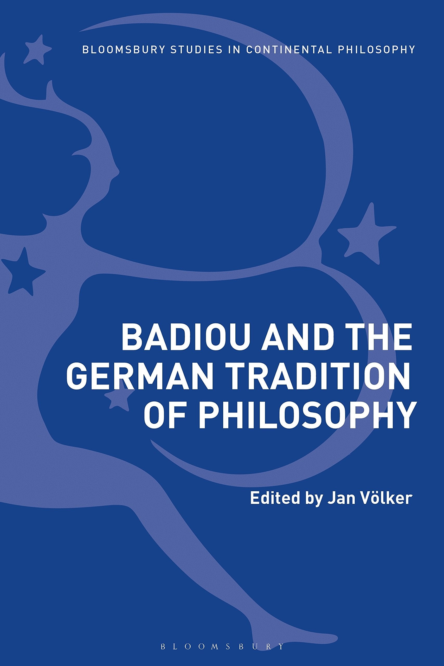 Badiou and the German Tradition of Philosophy Philosophy