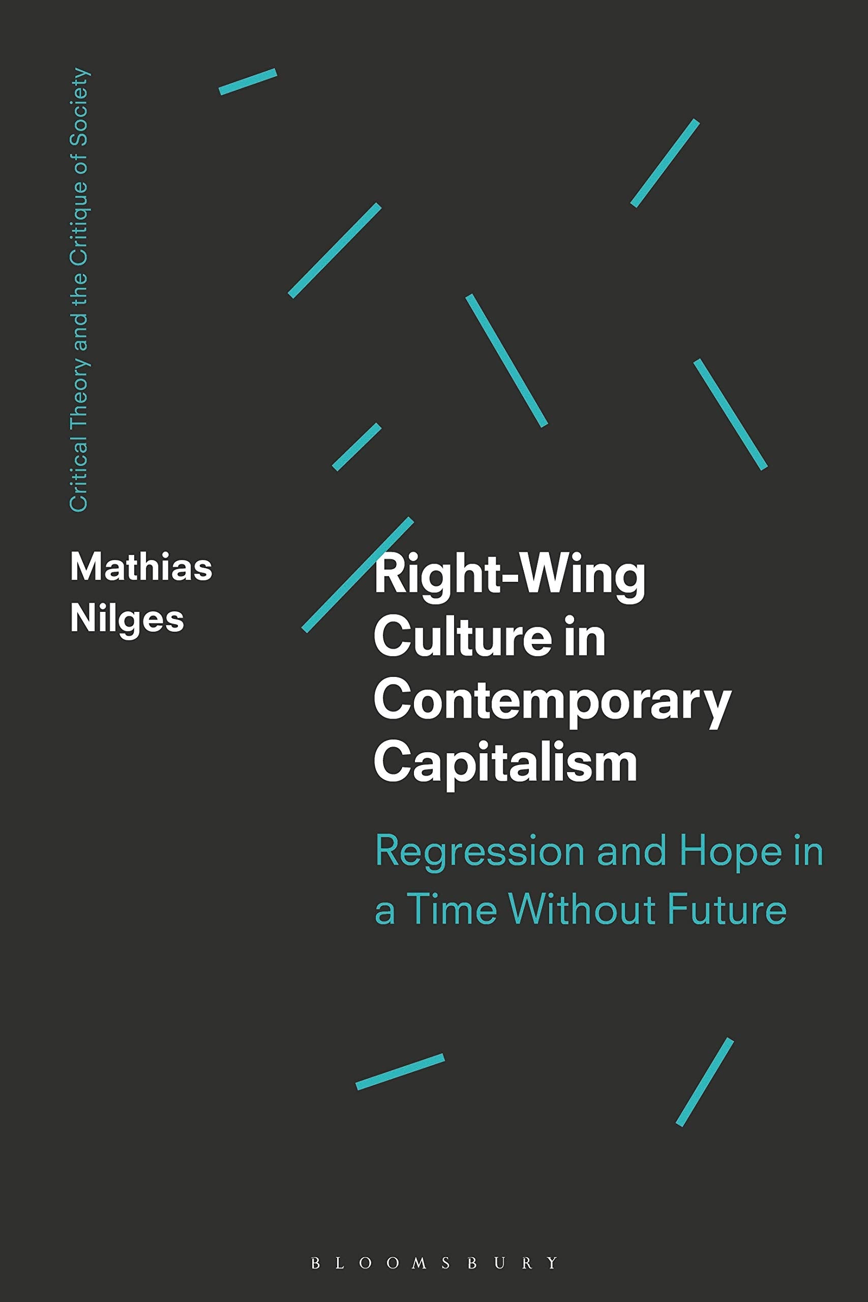 Right-Wing Culture in Contemporary Capitalism Regression and Hope in a Time Without Future Philosophy