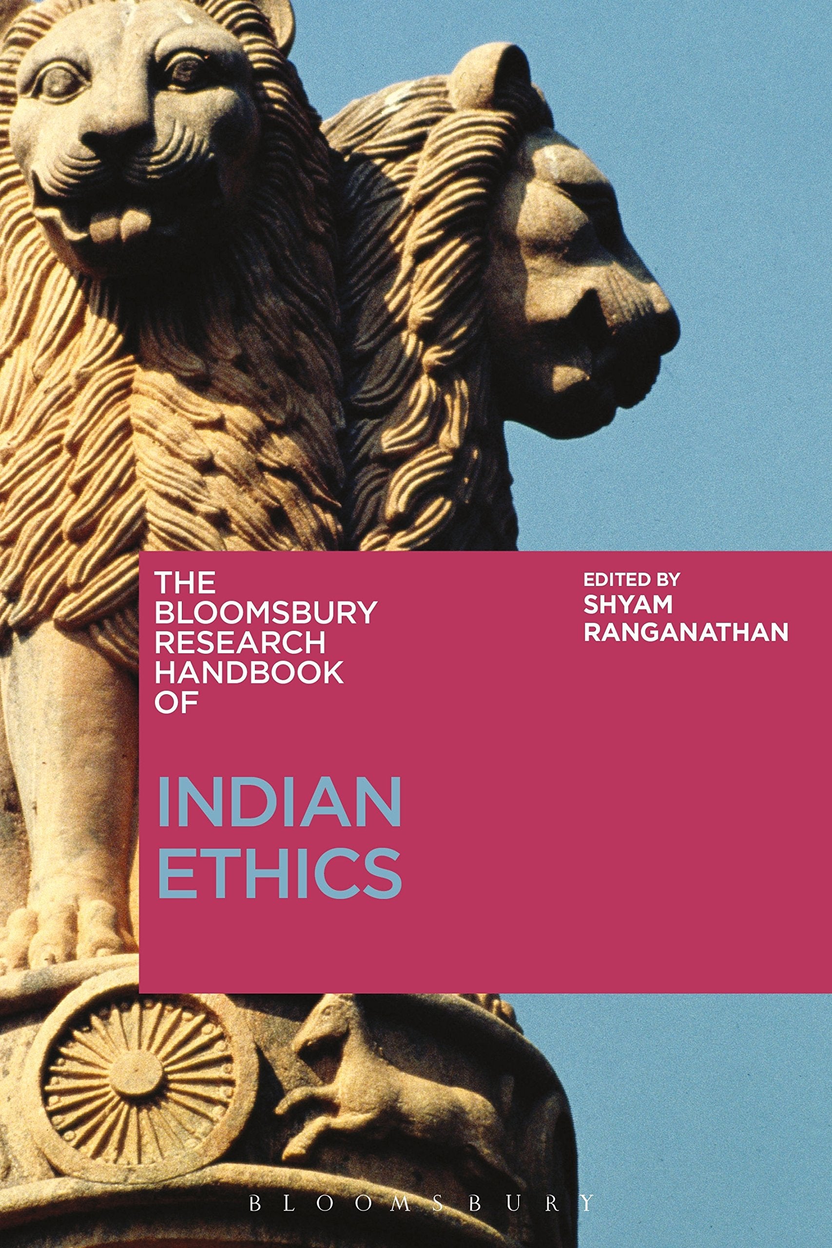 The Bloomsbury Research Handbook of Indian Ethics Philosophy