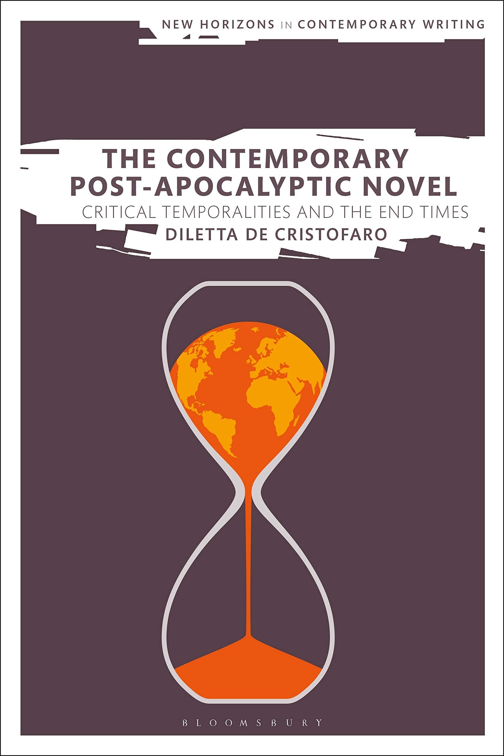 The Contemporary Post-Apocalyptic Novel Critical Temporalities and the End Times Contemporary literature