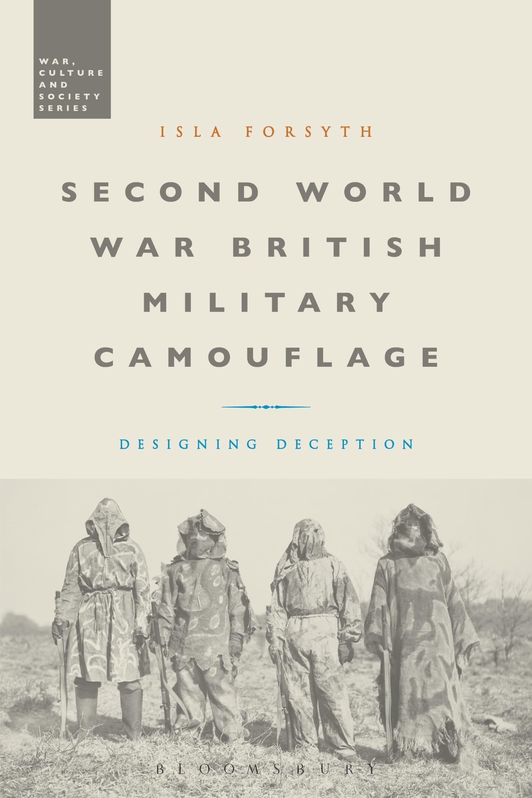 Second World War British Military Camouflage: Designing Deception (War, Culture and Society) Social Sciences