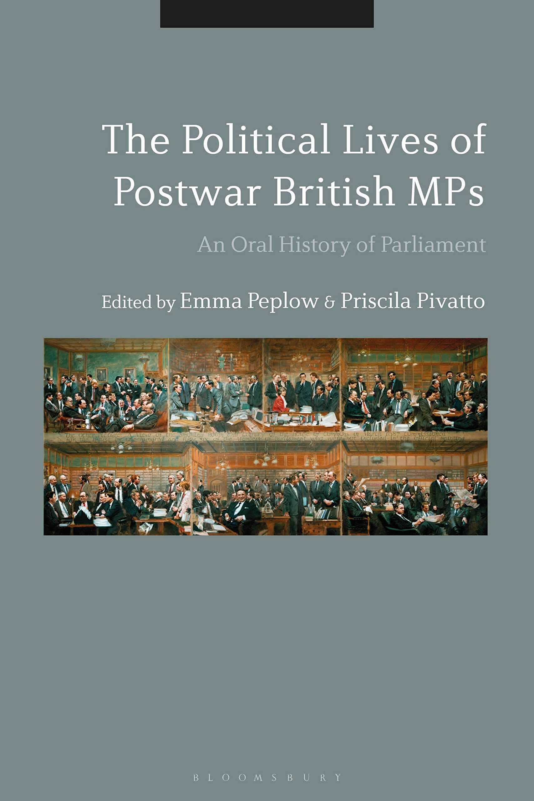 The Political Lives of Postwar British MPs Politics & History