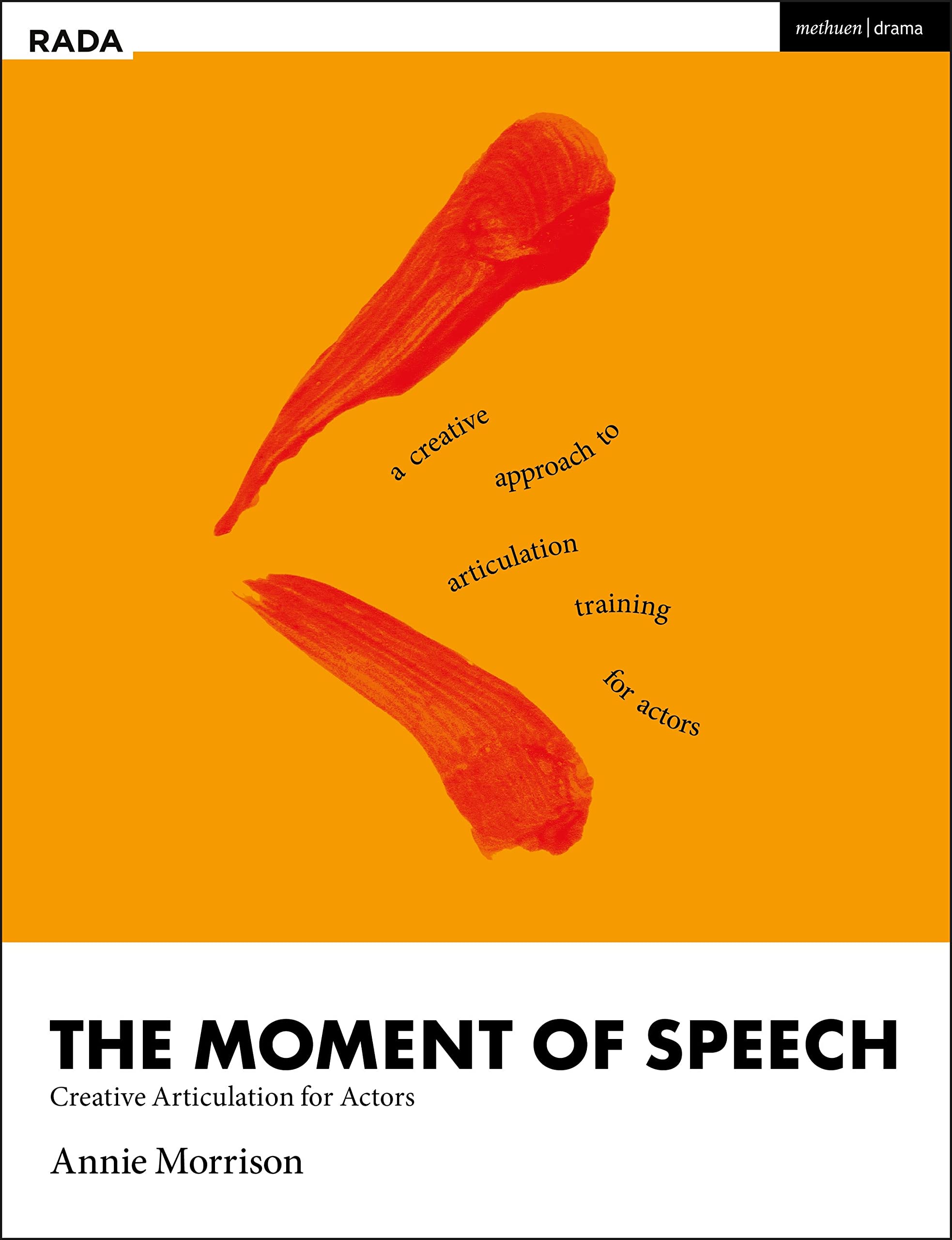 The Moment of Speech: Creative Articulation for Actors (RADA Guides) Drama
