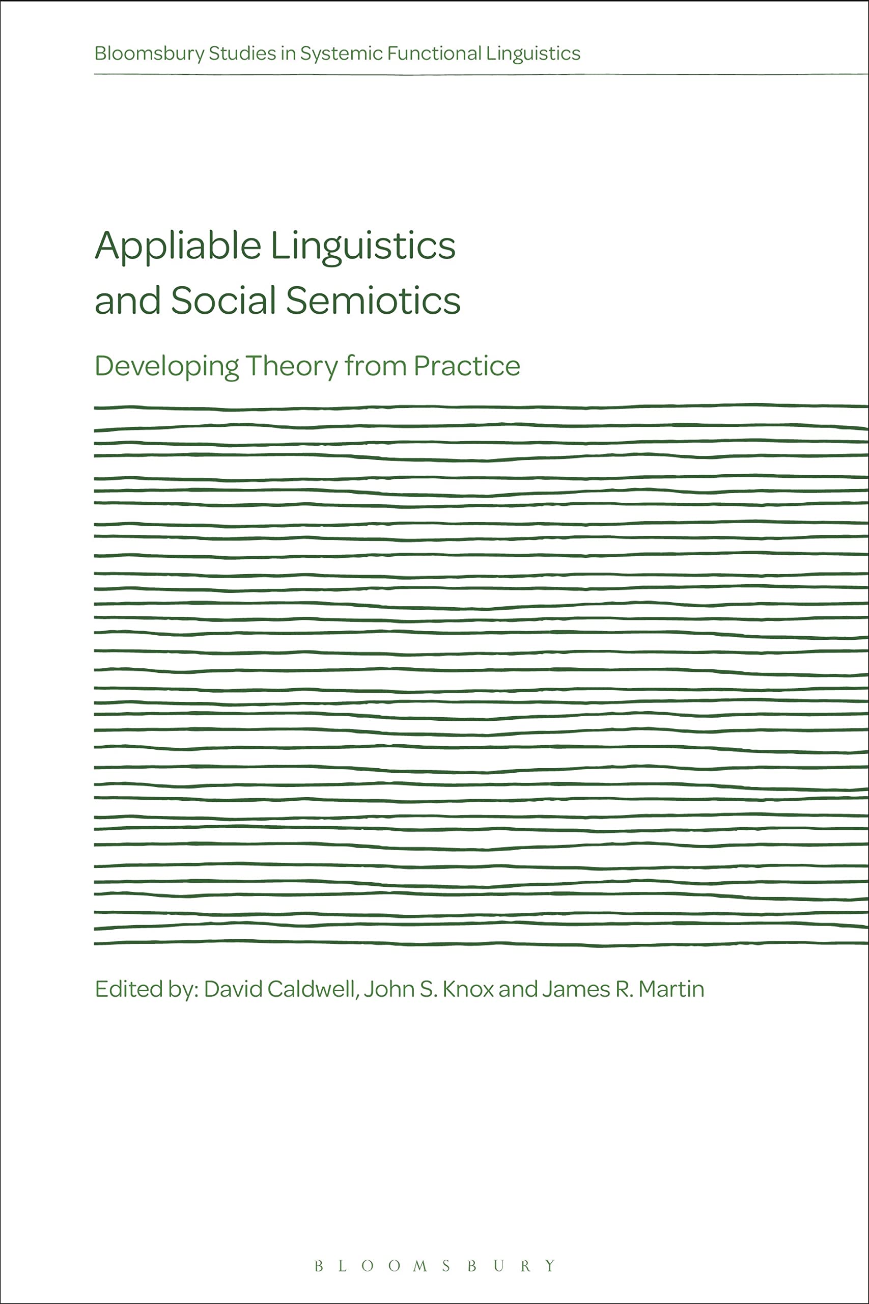 Appliable Linguistics and Social Semiotics: Developing Theory from Practice (Bloomsbury Studies in Systemic Functional Linguistics) Social Sciences