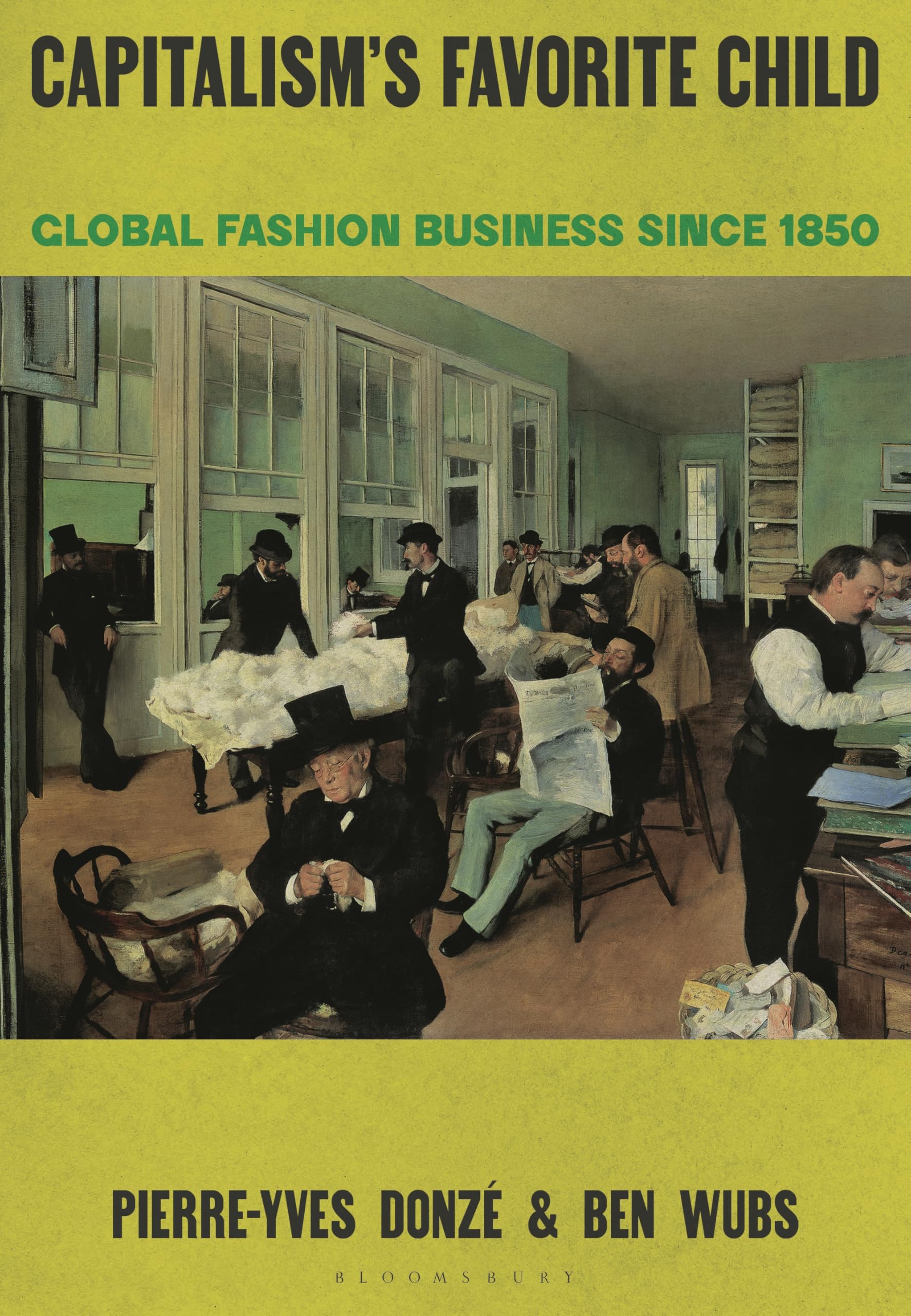 Capitalism’s Favorite Child: Global Fashion Business since 1850 Books