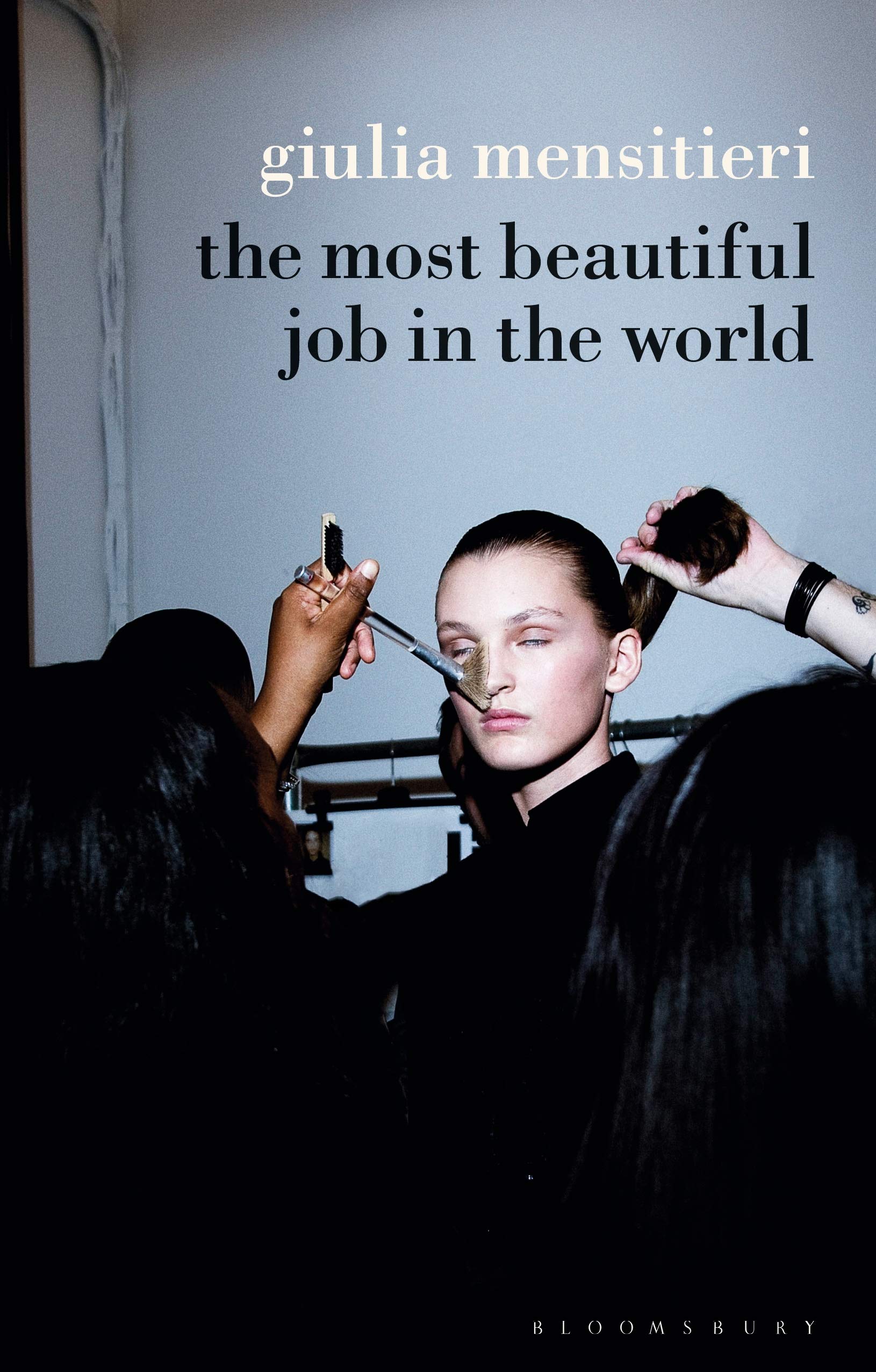 The Most Beautiful Job in the World: Lifting the Veil on the Fashion Industry (Criminal Practice) Books