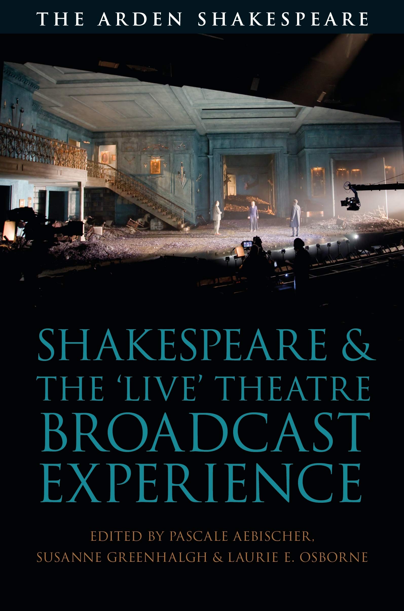 Shakespeare and the 'Live' Theatre Broadcast Experience Drama