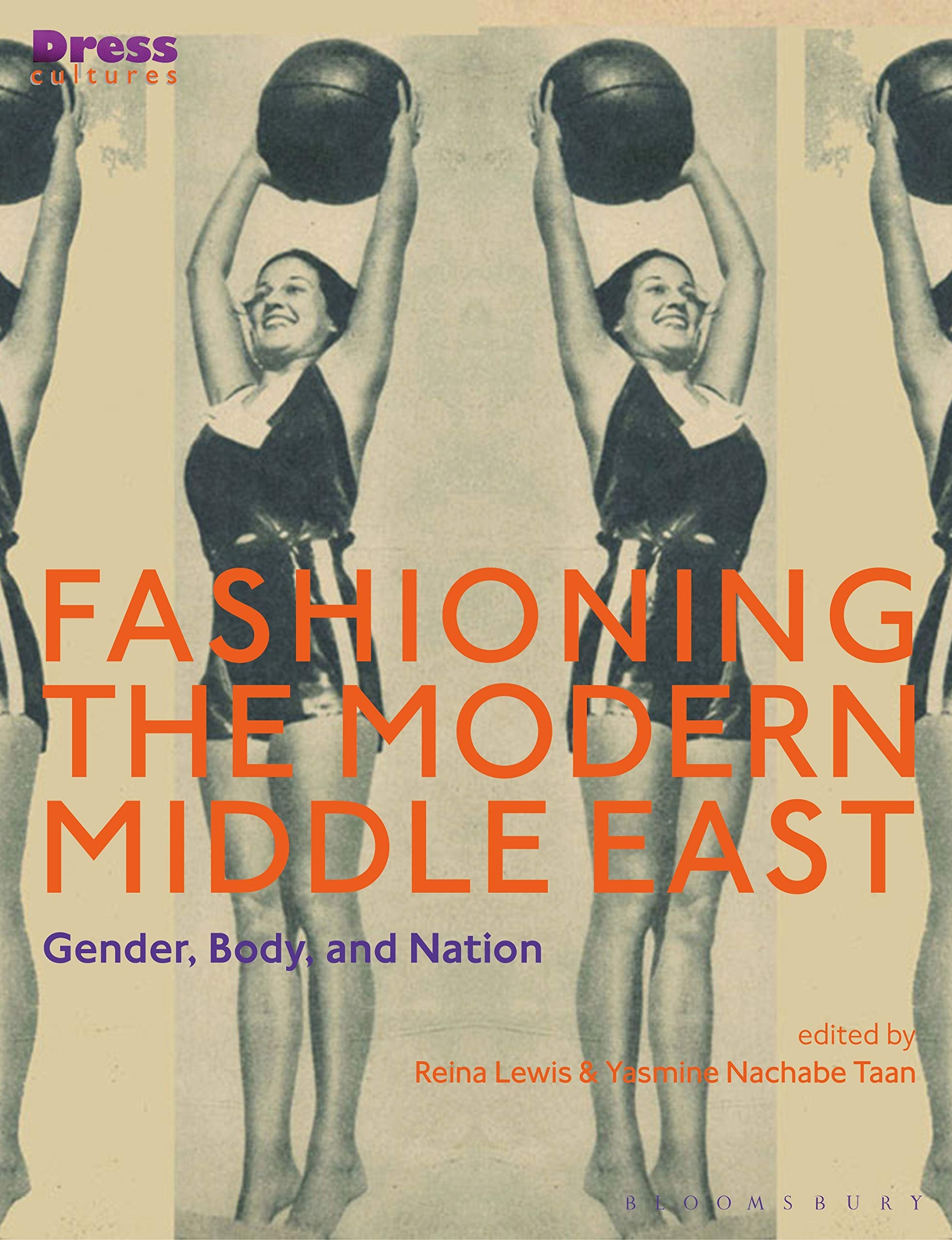 Fashioning the Modern Middle East: Gender, Body, and Nation (Dress Cultures) Books