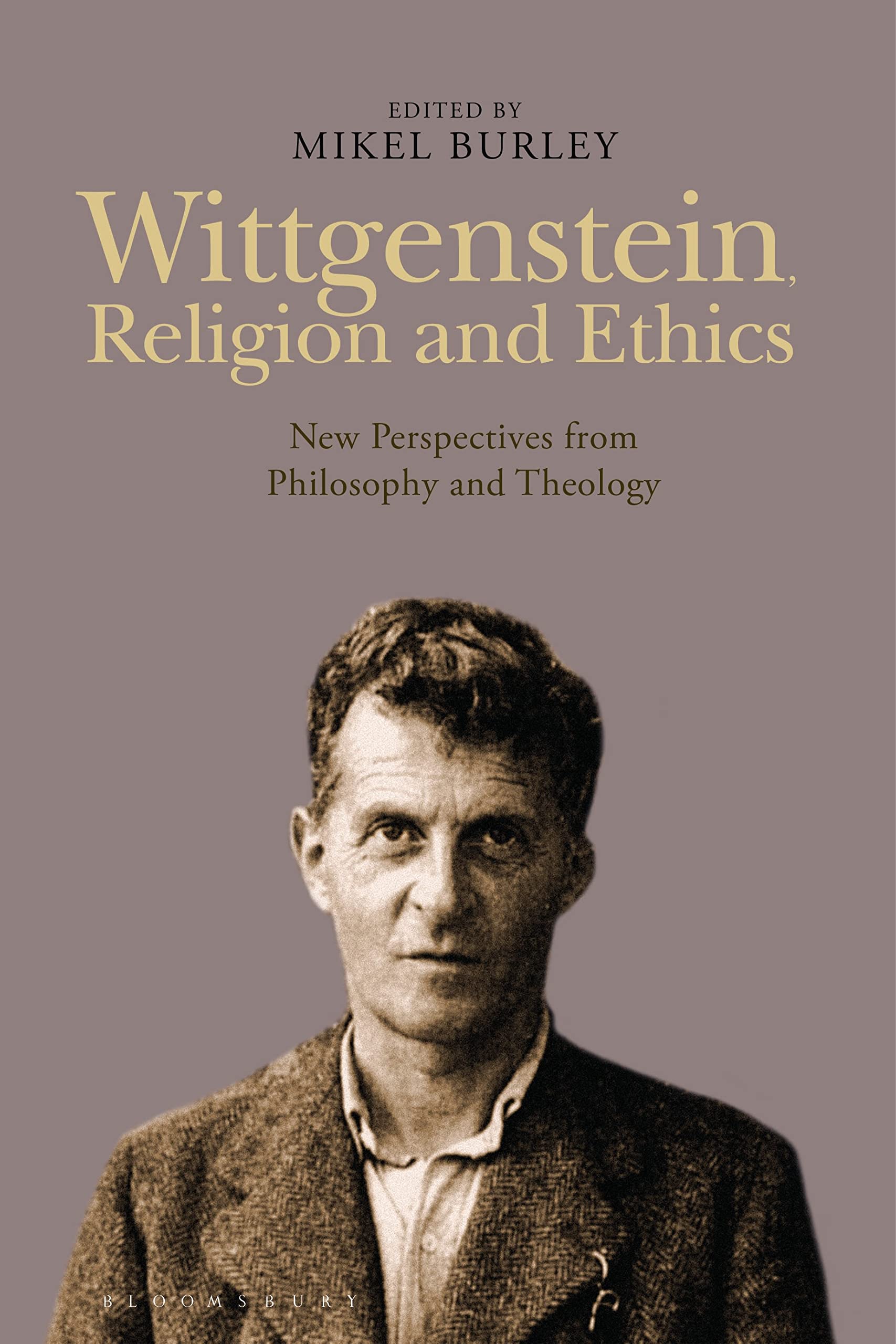 Wittgenstein, Religion and Ethics: New Perspectives from Philosophy and Theology Philosophy
