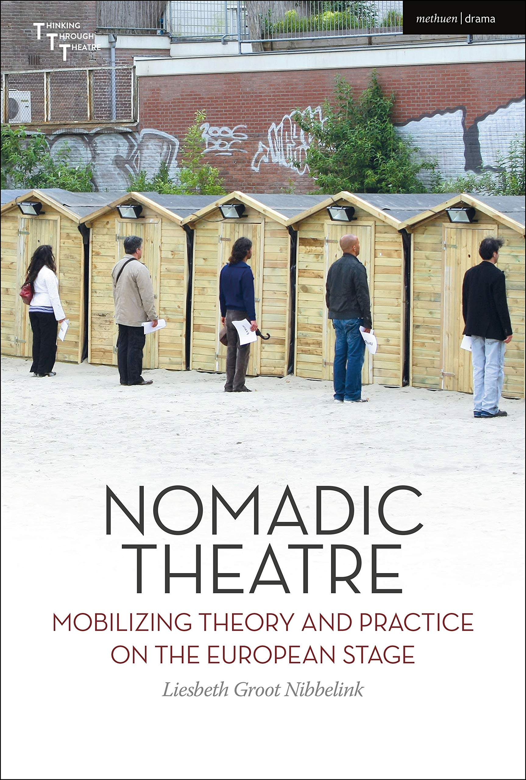 Nomadic Theatre: Mobilizing Theory and Practice on the European Stage (Thinking Through Theatre) Film, Art & Culture